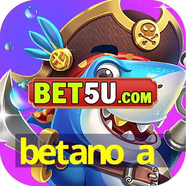 betano a